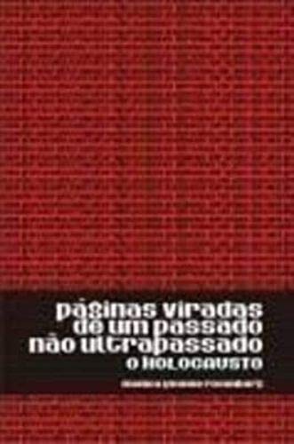 Paginas Viradas De Um Passado Nao Ultrapassado: O Holocausto