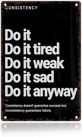 Consistency Quote: Do It Anyway Vintage Sign – Motivational Metal...
