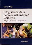 Pflegestandards in der minimal-invasiven Chirurgie: Pflege - Assistenz - Instrumente