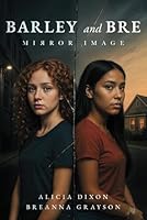 Barley and Bre: Mirror Image B0F5VX6VQ5 Book Cover
