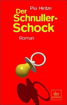 Paperback Der Schnuller- Schock. Mein erstes Jahr als Mutter. [German] Book