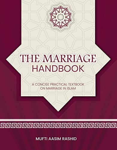The Marriage Handbook: A Concise Practical Textbook on Marriage in Islam (Islamic Handbooks)
