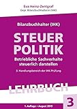 Steuerpolitik: Betriebliche Sachverhalte steuerlich darstellen (Bilanzbuchhalter: Lehrbuch)
