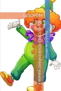 53 HISTOIRES POUR ENFANT Volume 1: DjSOPEM (Les contes des petits univers de SOPEM) (French Edition)