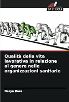Qualità della vita lavorativa in relazione al genere nelle organizzazioni sanitarie 6205275465 Book Cover