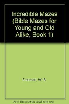 Paperback Incredible Mazes (Bible Mazes for Young and Old Alike, Book 1) Book