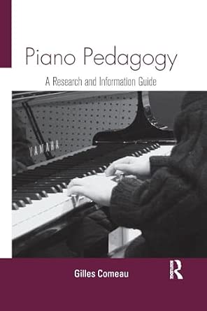 Piano Pedagogy: A Research and Information Guide Piano Pedagogy: A Research and Information Guide book cover