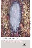 Hacerse cuerpo (Poesía contemporánea) (Spanish Edition)