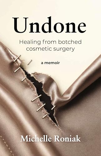Undone: Healing from Botched Cosmetic Surgery