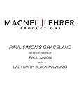 The Road to Graceland: Interviews with Paul Simon and Ladysmith Black Mambazo