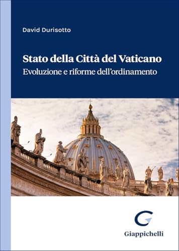 Stato della Città del Vaticano. Evoluzione e riforme dell'ordinamento