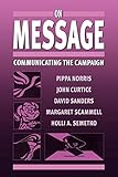  On Message: Communicating the Campaign