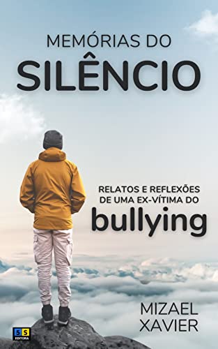 MEMÓRIAS DO SILÊNCIO (capa nova): Relatos e reflexões de uma