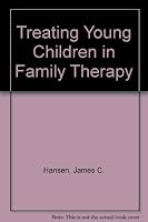Treating Young Children in Family Therapy (The Family therapy collections) 089443618X Book Cover