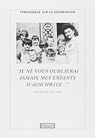 "Je ne vous oublierai jamais, mes enfants d'Auschwitz..." 2863916726 Book Cover