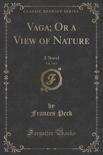 Vaga; Or a View of Nature, Vol. 2 of 3: A Novel (Classic Reprint)
