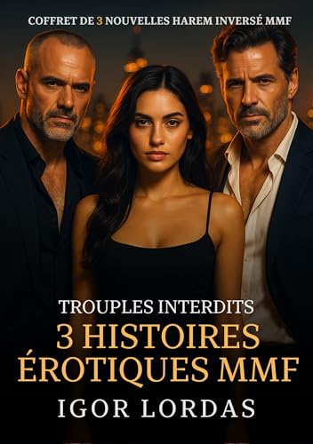 Trouples Interdits - 3 Histoires Érotiques MMF: Coffret de 3 Nouvelles Harem Inversé MMF