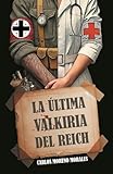  LA ÚLTIMA VALKIRIA DEL REICH: ALEMANES CONTRA EL FÜHRER (Hijos de un siglo sangriento)