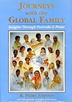 Journeys with the Global Family: Insights Through Portraits & Prose 0963527703 Book Cover