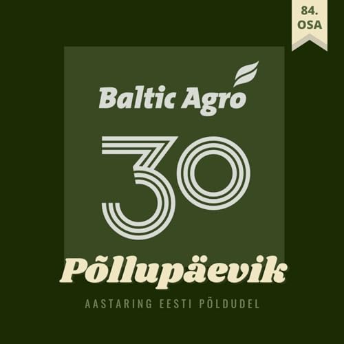 P&otilde;llup&auml;evik 84 | 2025. Baltic Agro 30: profiaiandus