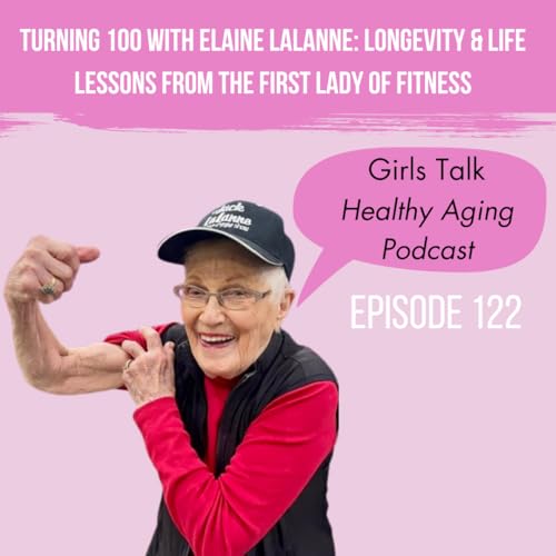 122: Turning 100 with Elaine LaLanne: Longevity & Life Lessons from the First Lady of Fitness