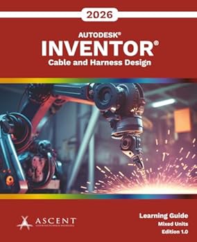 Paperback Autodesk Inventor 2026: Cable and Harness Design (Mixed Units) Book