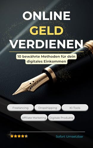 Online Geld verdienen – Der ultimative Einsteiger-Guide: 10 bewährte Methoden für dein digitales Einkommen – Freelancing, Dropshipping, Affiliate Marketing, KI-Tools und mehr