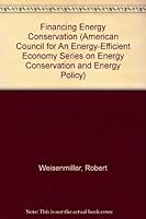 Financing Energy Conservation (American Council for An Energy-Efficient Economy Series on Energy Conservation and Energy Policy) 0918249031 Book Cover