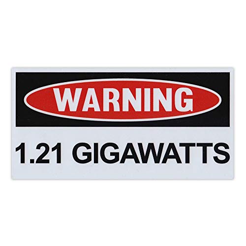 Magnet, Funny Warning Magnet, 1.21 Gigawatts (Flux Capacitor, DeLorean), 6' x 3'