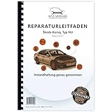 Skoda Karoq Typ NU ab 2017 Instandhaltung Inspektion Wartung Reparaturanleitung Buch Werkstatthandbuch Reparaturhandbuch Reparaturleitfaden KFZ-Verlag