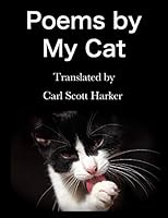 Poems by My Cat B08DBVQKJJ Book Cover