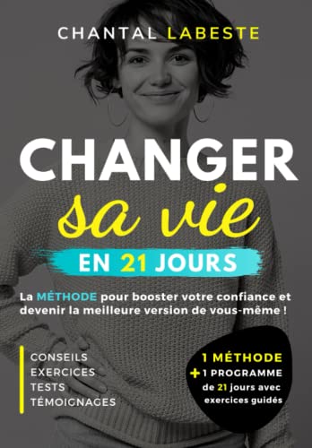 CHANGER SA VIE EN 21 JOURS: La méthode pour booster...