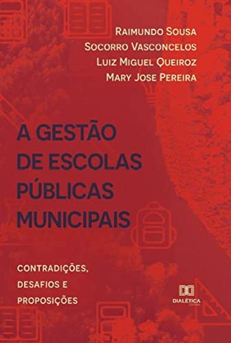 A gestão de escolas públicas municipais: contradições, desafios e proposições