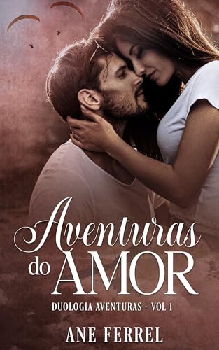Aventuras do Amor (Duologia Aventuras Livro 1)