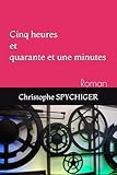 Cinq heures et quarante et une minutes