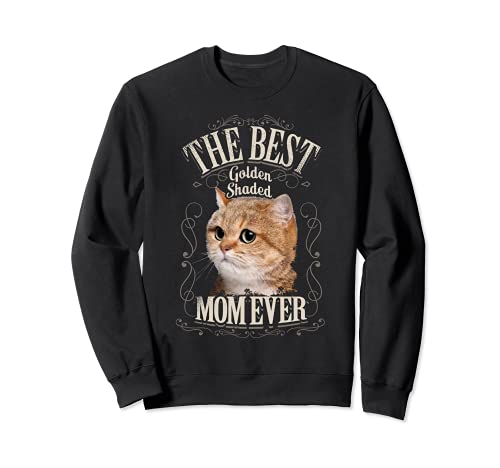 Best Golden Shaded British Shorthair Cat Mom Ever Gato Sudadera