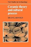 Ceramic Theory and Cultural Process (New Studies in Archaeology)