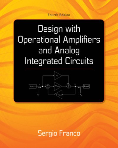 Design With Operational Amplifiers And Analog Integrated Circuits (Mcgraw-Hill Series In Electrical And Computer Engineering) #TOP30