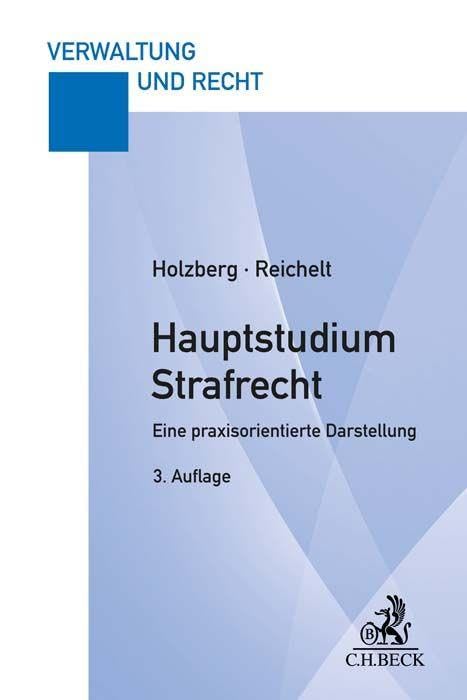 Hauptstudium Strafrecht: Eine praxisorientierte Darstellung (Verwaltung und Recht)