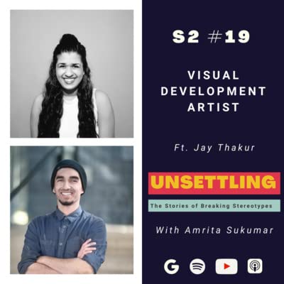 Ep-19: Visual Development Artist ft. Jay Thakur on UNSETTLING by Amrita Sukumar