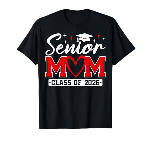 Senior Mom Class of 2026 Proud Mom Of A 2026 Graduate T-Shirt