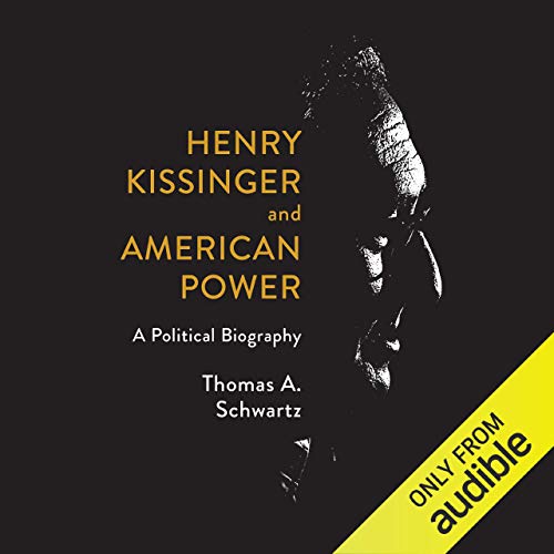 Henry Kissinger and American Power by Thomas A. Schwartz episode artwork