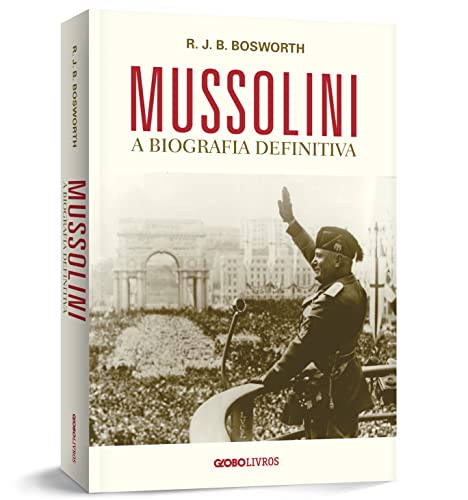Mussolini: A biografia definitiva