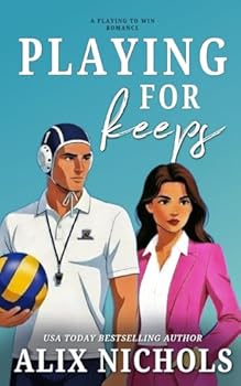 Playing for Keeps - Book #2 of the Playing to Win