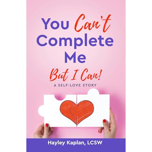 Enjoy YOU CAN&amp;rsquo;T COMPLETE ME from Hayley Kaplan LCSW episode artwork