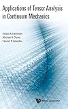 APPLICATIONS OF TENSOR ANALYSIS IN CONTINUUM MECHANICS