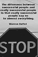 The difference between successful people and really successful people is that really successful people say no to almost everything.: 110 Lined Pages Motivational Notebook with Quote by Warren Buffet 109596609X Book Cover