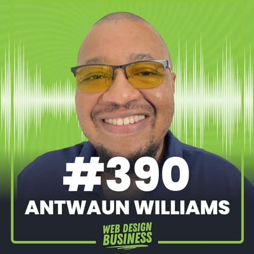 390 - Ai and Web Design (a 101 Overview) with Antwaun Williams Podcast Por arte de portada