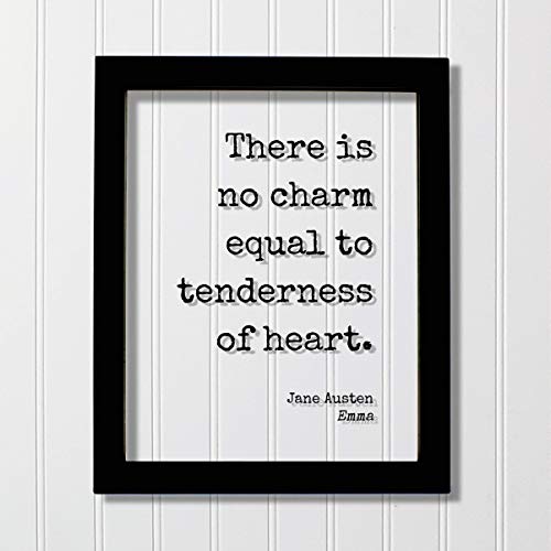 Jane Austen - Emma - Floating Quote - There is no charm equal to tenderness of heart - Love Loving Caring Caregiver Nurse Doctor Support