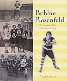 Bobbie Rosenfeld: The Olympian Who Could Do Everything